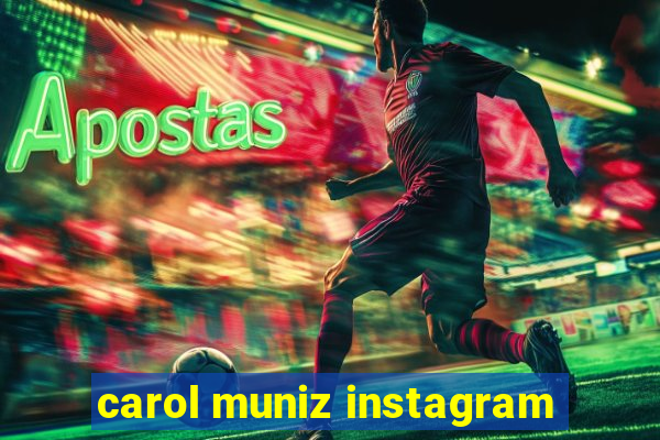 carol muniz instagram